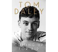 Coming Up For Air: What I Learned from Sport, Fame and Fatherhood