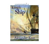 Command a King's Ship: The Richard Bolitho Novels: 6 (The Bolitho Novels)