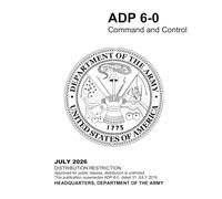 Command and Control ADP 6-0, July 2026: July 2026 Edition