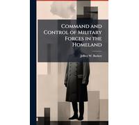 Command and Control of Military Forces in the Homeland