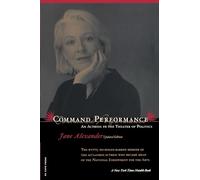 Command Performance: An Actress In The Theater Of Politics