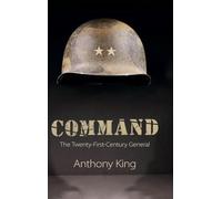 Command: The Twenty-First-Century General