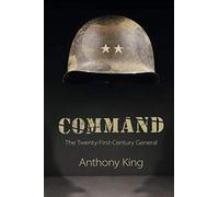 Command: The Twenty-First-Century General