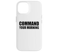 COMMAND YOUR MORNING Case for iPhone 14