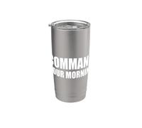 Command Your Morning Stainless Steel Insulated Tumbler