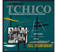 Commandant Tchico - Full Steam Ahead [VINYL]
