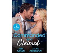 Commanded And Claimed : Greek's Cinderella Contract / King of Sin's Baby