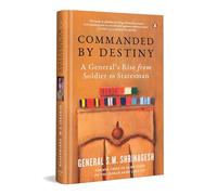Commanded by Destiny: A General's Rise from Soldier to Statesman