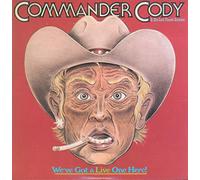Commander Cody And His Lost Planet Airmen - We've Got A Live One Here!