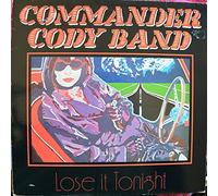 Commander Cody Band - Lose It Tonight