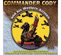 Commander Cody & His Western Airmen - Live from Electric City