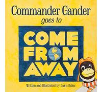 Commander Gander Goes to Come From Away