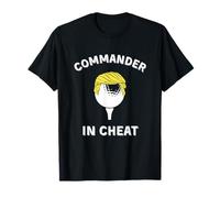 Commander in Cheat - Funny Golf Cheater T-Shirt