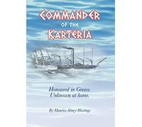 Commander of the Karteria: Honoured in Greece. Unknown at Home.