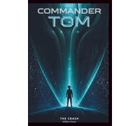COMMANDER TOM: Book One of the Commander Tom Series