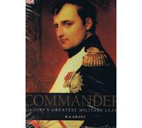 Commanders: History's Greatest Military Leaders