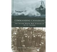 Commanding Canadians: The Second World War Diaries of A.F.C. Layard: 8 (Studies in Canadian Military History)