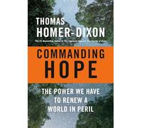 Commanding Hope: The Power We Have to Renew a World in Peril