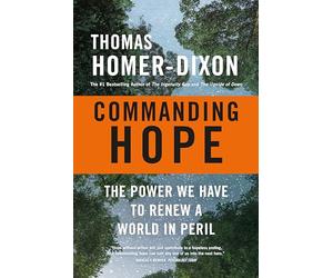 Commanding Hope: The Power We Have to Renew a World in Peril