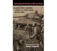 Commanding the Red Army's Sherman Tanks: The World War II Memoirs of Hero of the Soviet Union Dmitriy Loza