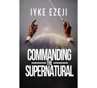 COMMANDING THE SUPERNATURAL