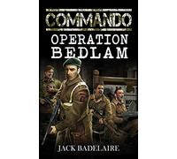COMMANDO: Operation Bedlam: Volume 2