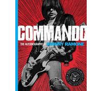 Commando: The Autobiography of Johnny Ramone by Johny Ramone (English) Hardcover