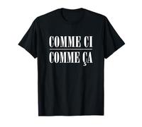 Comme ci comme ca T-Shirt