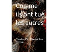 Comme ils ont tué les autres: Chambre 106 - Meurtre d'un écrivain