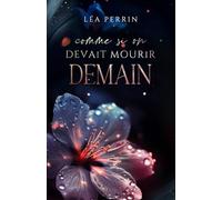 Comme si on devait mourir demain: Ce que le ciel garde en secret