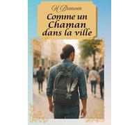Comme un chaman dans la ville: Remettre du sacré dans la vie