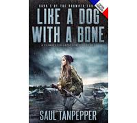 Comme un chien avec un os (édition française de « Like a Dog With a Bone »): Un thriller de survie: 2 (Terre engloutie - deuxième série de la collection l'effondrement climatique)
