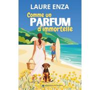 Comme un Parfum d'immortelle (Méandres du bonheur)