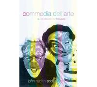 Commedia Dell'Arte – A Handbook for Troupes