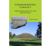 Commemorating Conflict: Greek Monuments of the Persian Wars