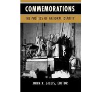 Commemorations: The Politics of National Identity