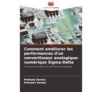 Comment améliorer les performances d'un convertisseur analogique-numérique Sigma-Delta: Une approche basée sur une interface graphique