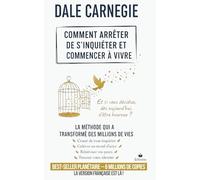 Comment arrêter de s'inquiéter et commencer à vivre (Traduit)