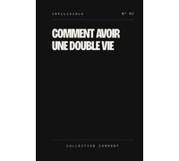 Comment avoir une double vie: L'Étrange Cas du Dr Jekyll et de M. Hyde, R. L. Stevenson. Texte intégral, collection Invilisible