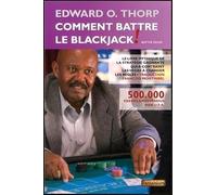 Comment battre le Blackjack !: Le livre mythique de la stratégie gagnante