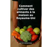 Comment cultiver des aliments à la maison au Royaume-Uni