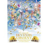 Comment devenir l'argent Cahier pratique - How To Become Money French