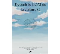 COMMENT DEVENIR UN GOAT DE LA CULTURE G