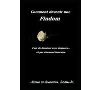 Comment devenir une Findom: L’art de dominer avec élégance… et par virement bancaire