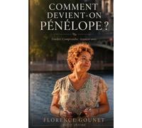 COMMENT DEVIENT-ON PÉNÉLOPE ?: Tomber. Comprendre. Avancer avec.