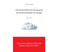 Comment être le ciel quand on se prend pour un nuage: Droit au coeur