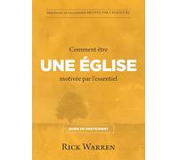 Comment être une église motivée par l'essentiel : Guide du participant