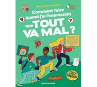 Comment faire quand j'ai l'impression que tout va mal ?: 70 questions d'ados pour trouver des raisons de se réjouir, quand même !