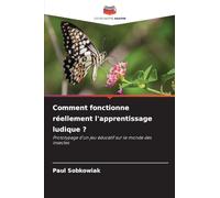 Comment fonctionne réellement l'apprentissage ludique ?: Prototypage d'un jeu éducatif sur le monde des insectes
