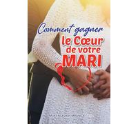 Comment gagner le coeur de votre mari